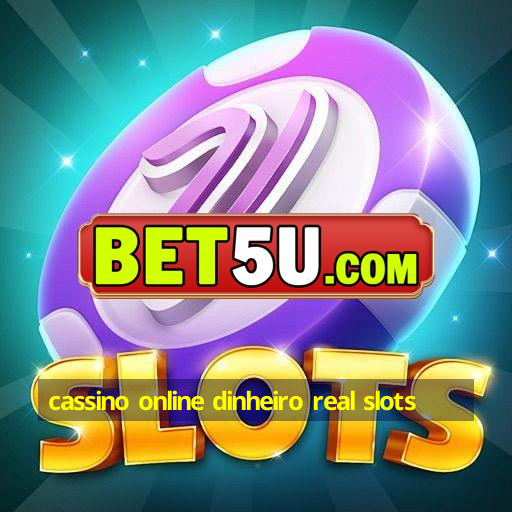 cassino online dinheiro real slots