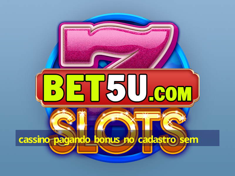 cassino pagando bonus no cadastro sem