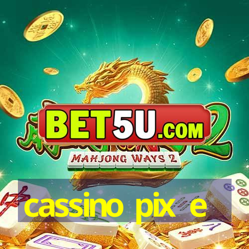 cassino pix e