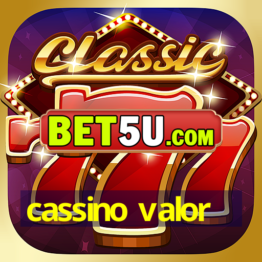 cassino valor