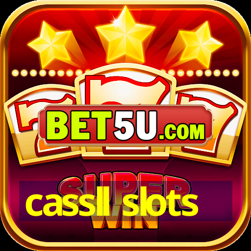 cassll slots