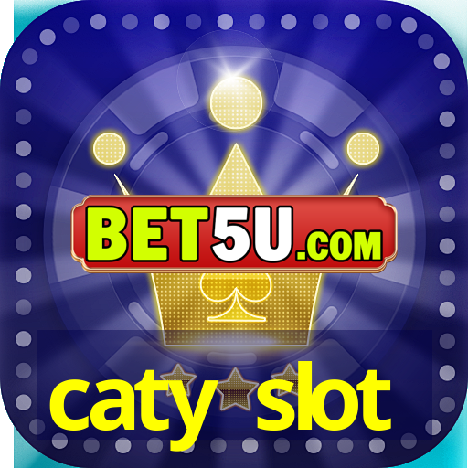 caty slot