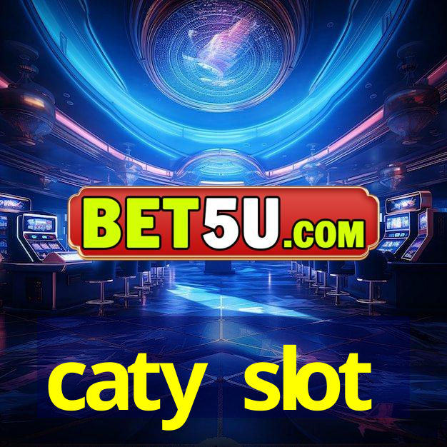 caty slot