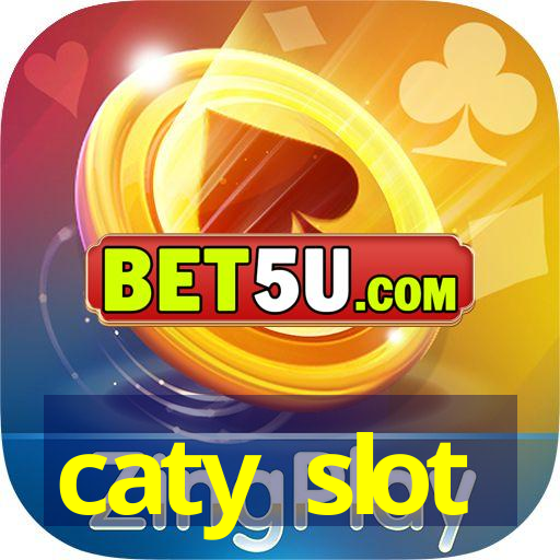 caty slot