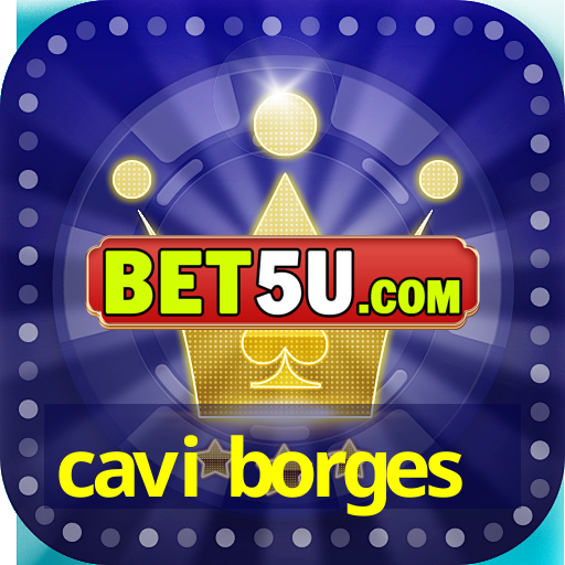 cavi borges