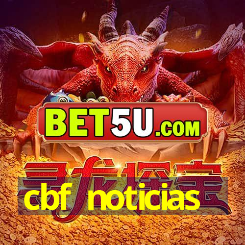 cbf noticias