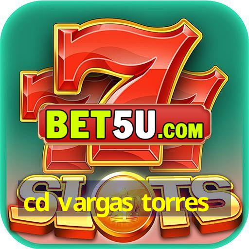 cd vargas torres