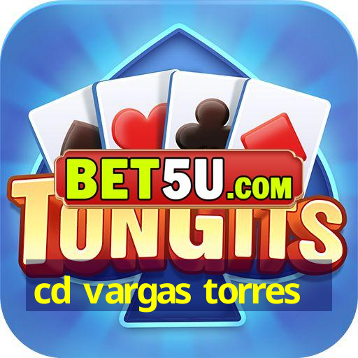 cd vargas torres