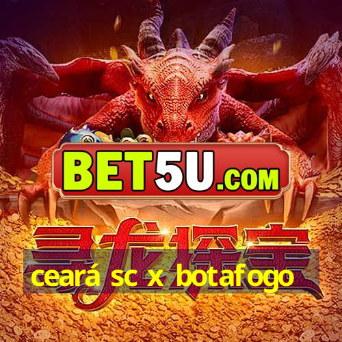 ceará sc x botafogo