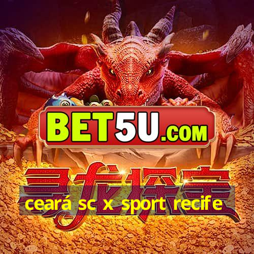 ceará sc x sport recife