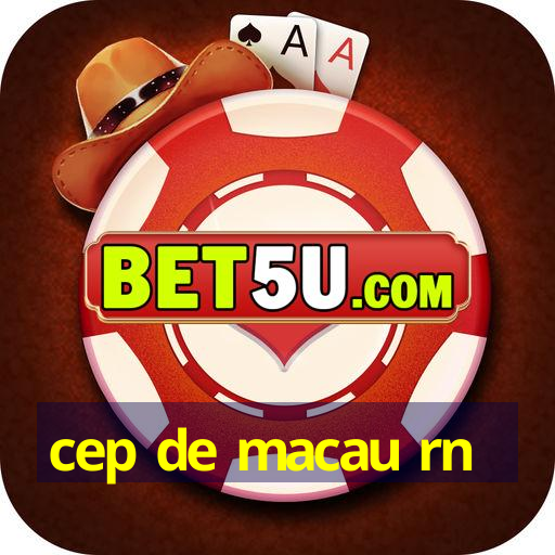 cep de macau rn