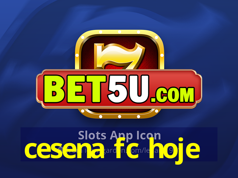 cesena fc hoje