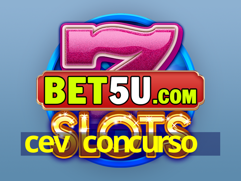 cev concurso