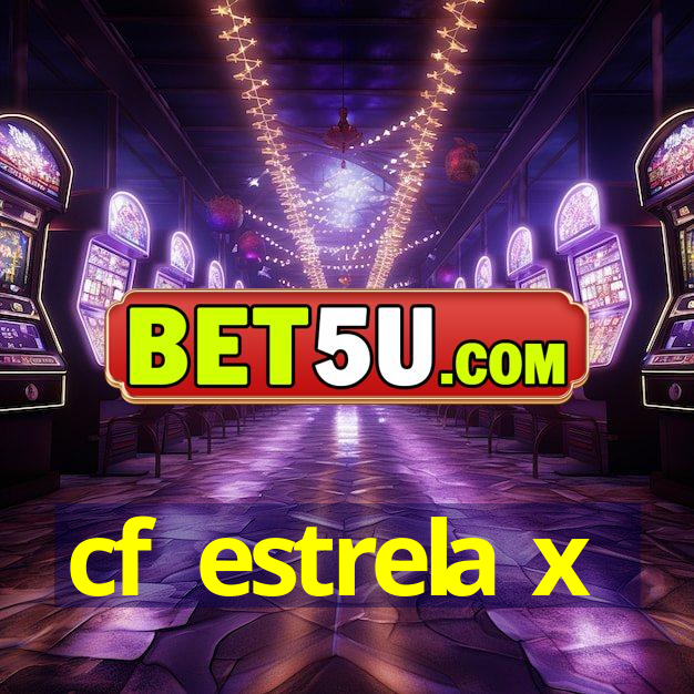 cf estrela x