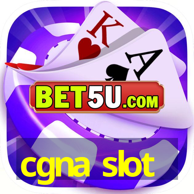 cgna slot