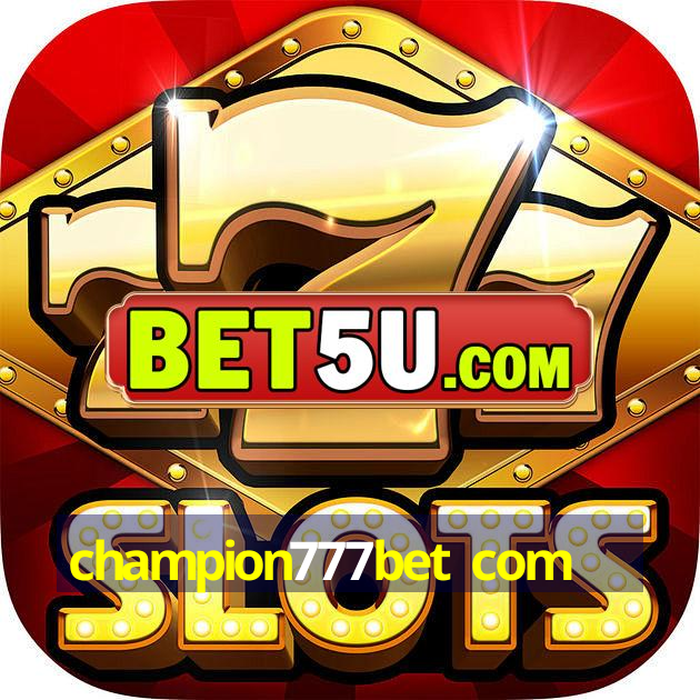 champion777bet com