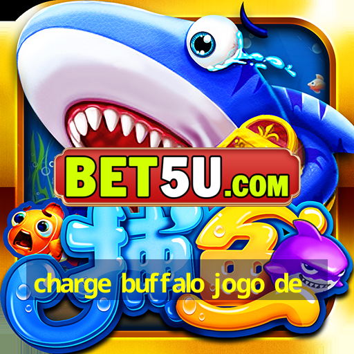 charge buffalo jogo de