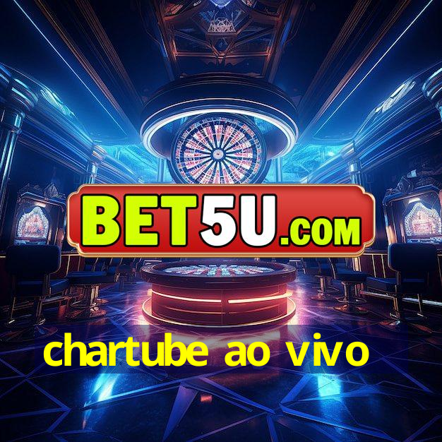 chartube ao vivo