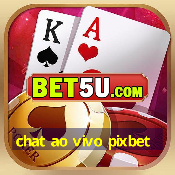 chat ao vivo pixbet