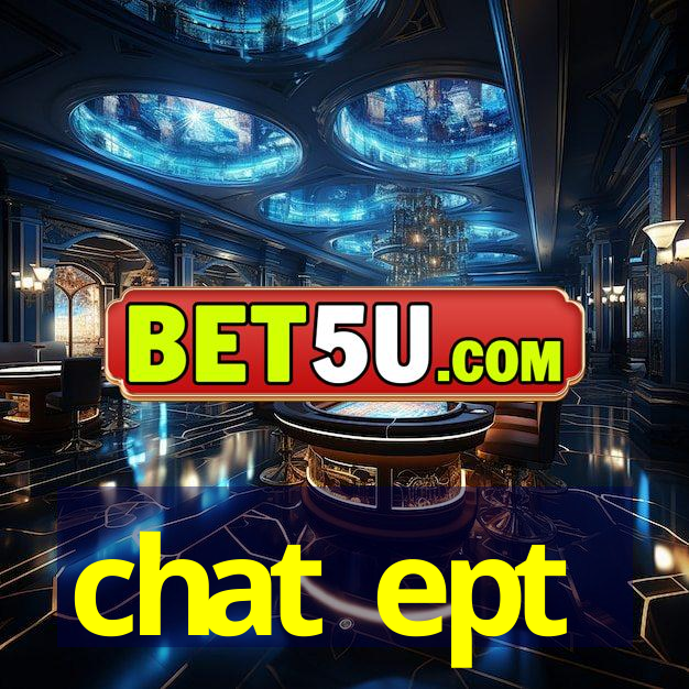 chat ept