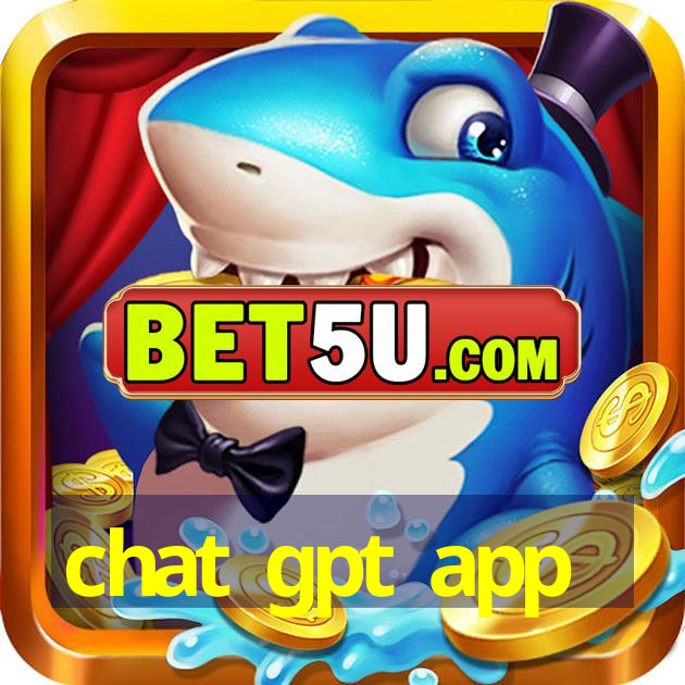 chat gpt app