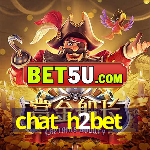 chat h2bet