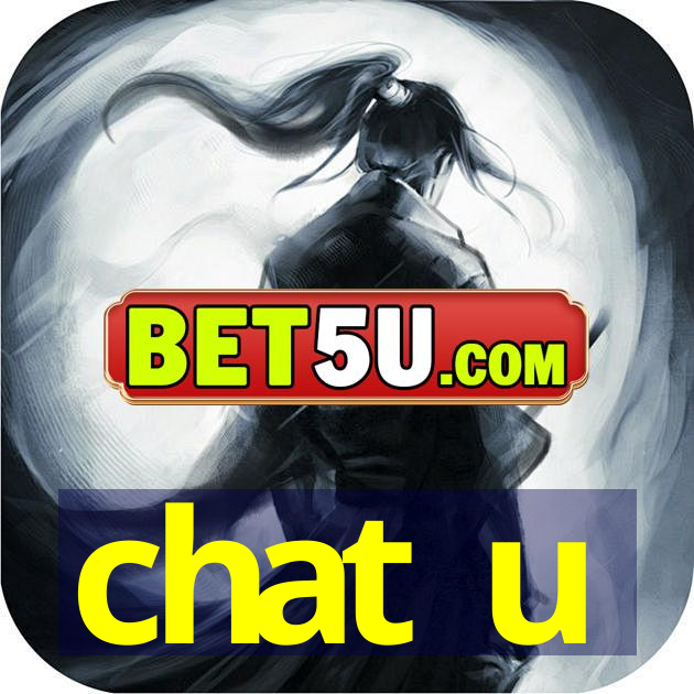 chat u