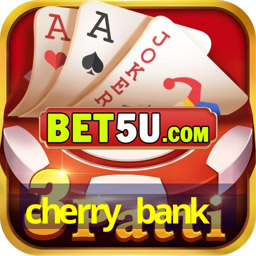 cherry bank