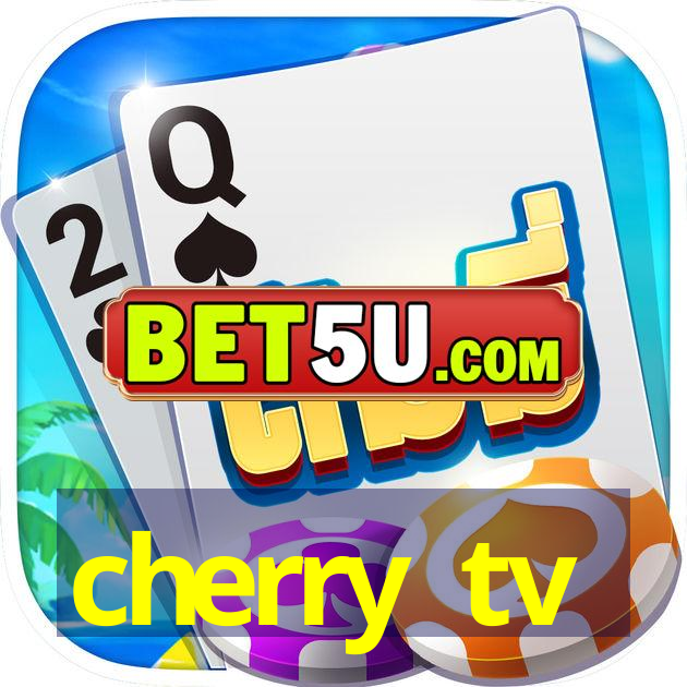 cherry tv