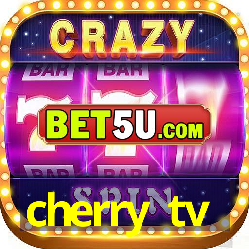 cherry tv