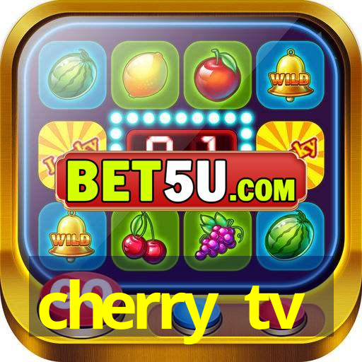 cherry tv