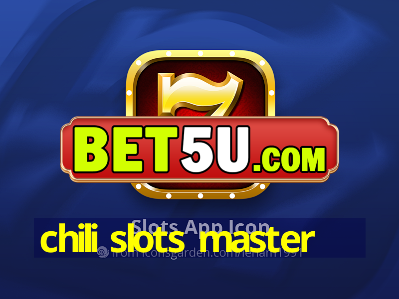 chili slots master