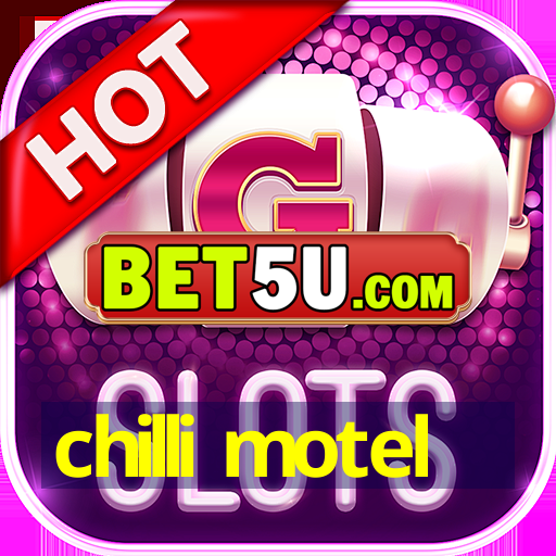 chilli motel