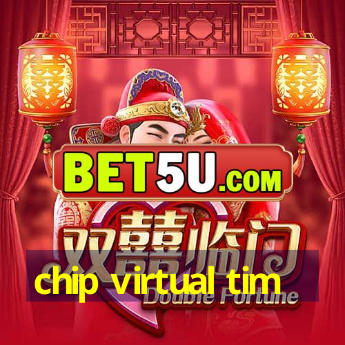 chip virtual tim