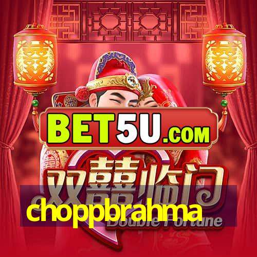 choppbrahma