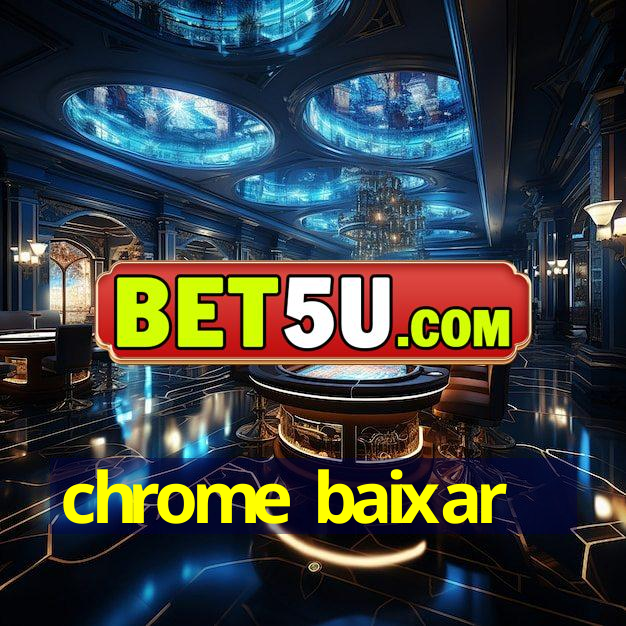 chrome baixar