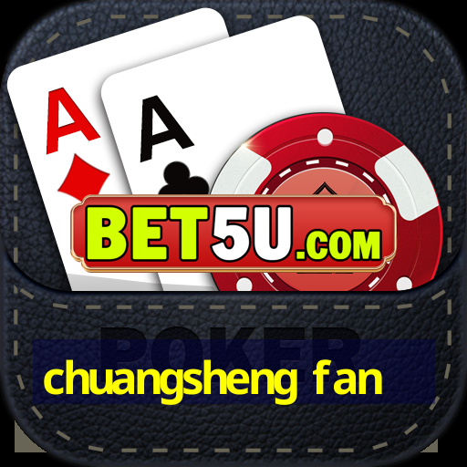 chuangsheng fan