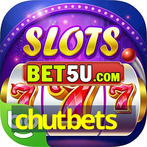 chutbets