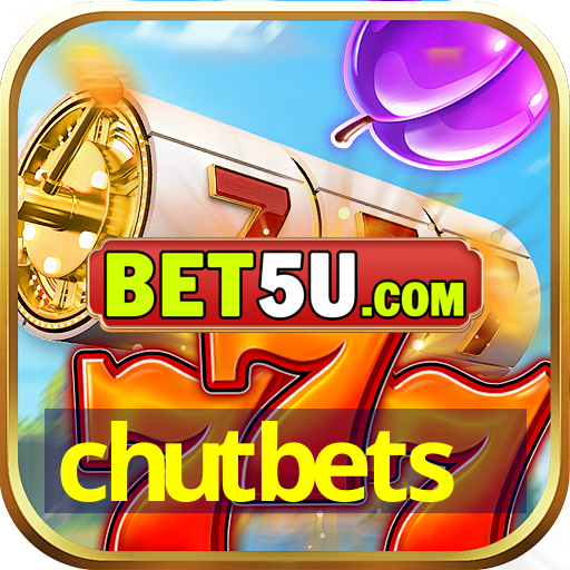 chutbets