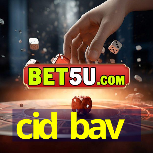 cid bav