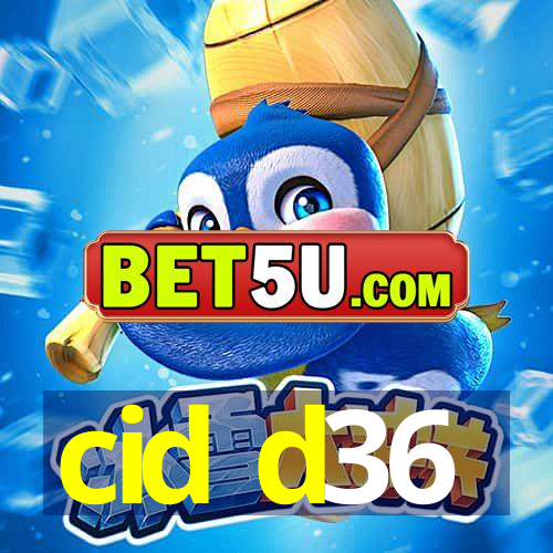 cid d36