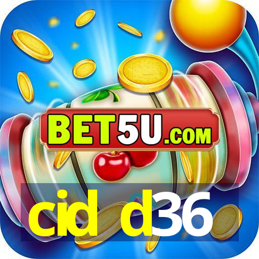 cid d36