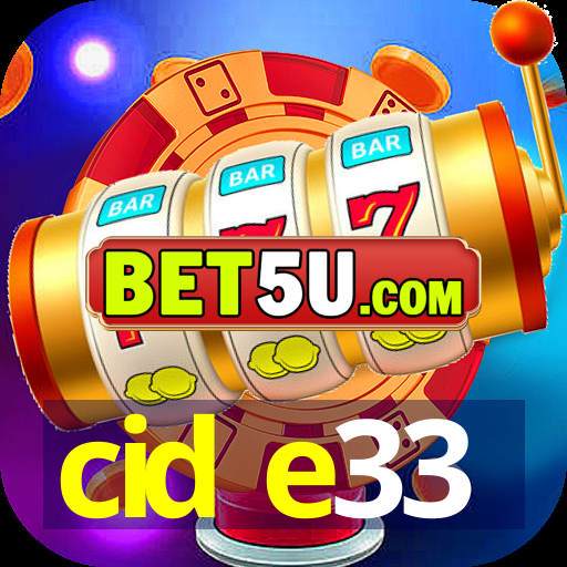 cid e33