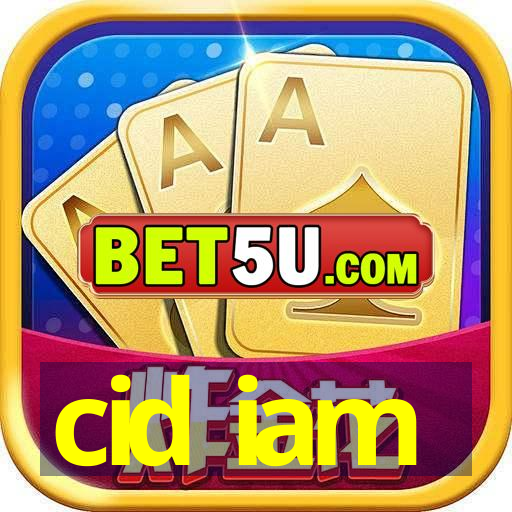 cid iam