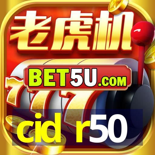 cid r50