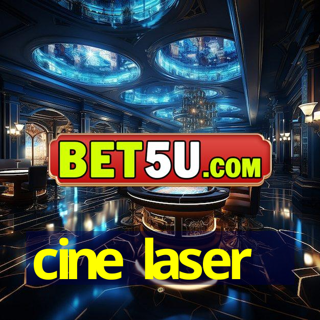 cine laser