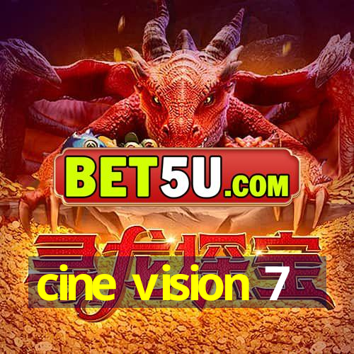 cine vision 7