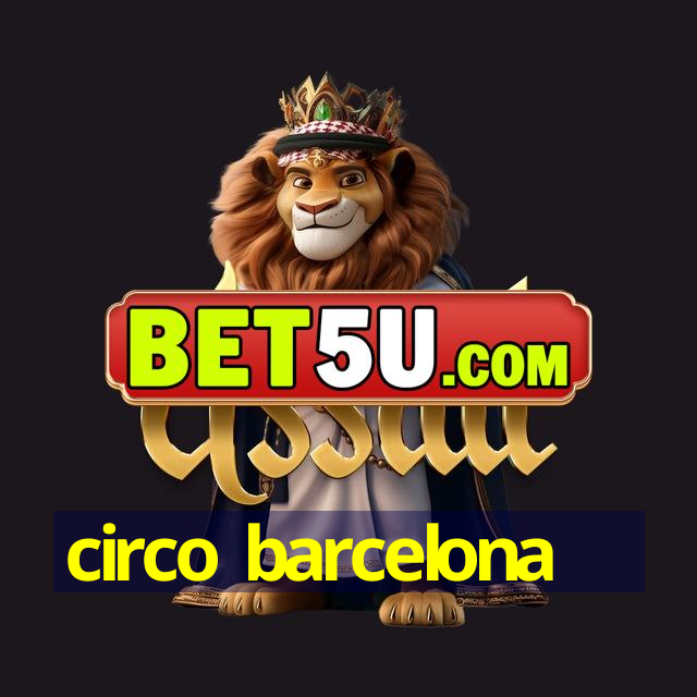 circo barcelona