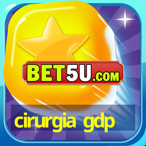 cirurgia gdp