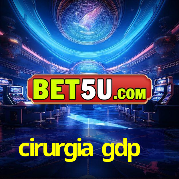 cirurgia gdp